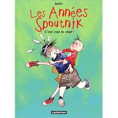 Les ann�es Spoutnik, tome 2 : C'est moi le chef !