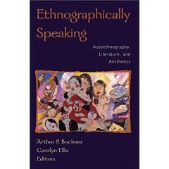 Ethnographically Speaking: Autoethnography, Literature, and Aesthetics
