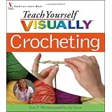 Teach Yourself Visually Crocheting (Teach Yourself Visually)