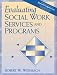 Evaluating Social Work Services and Programs by Robert W. Weinbach ISBN 0205415016