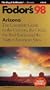 Arizona '98: The Complete Guide to the Canyon, the Cities, the Red Rocks and the Native Ameri can Sites (Fodor's Gold Guides)