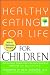 Healthy Eating for Life for Children