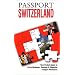 Passport Switzerland: Your Pocket Guide to Swiss Business, Customs & Etiquette (Grove Encyclopedias of the Arts of the Americas) (Passport to the World)