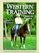 Book Western Training: Theory & Practice (A Western Horseman Book)