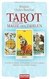 Tarot und die Magie der Zahlen: Pers&ouml;nliche Karten als Wegweiser zu Lebensaufgabe, Jahresthemen und  Beziehungen - Brigitte Theler
