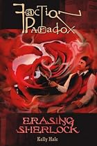 Faction Paradox: Erasing Sherlock (Faction Paradox)