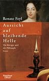 Aussicht auf bleibende Helle: Die K�nigin und der Philosoph - Renate Feyl