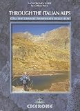 Through the Italian Alps: The GTA: Grande Traversata delle Alpi (Cicerone Guides)