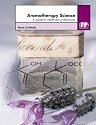Aromatherapy Science: A Guide for Healthcare Professionals