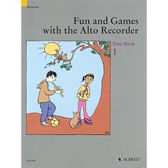 Fun And Games With the Alto Recorder: Tune Book 1