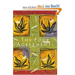 The Four Agreements: A Practical Guide to Personal Freedom, a Toltec Wisdom Book