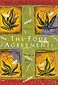 The Four Agreements: A Practical Guide to Personal Freedom, A Toltec Wisdom Book