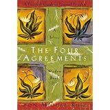 The Four Agreements: A Practical Guide to Personal Freedom, A Toltec Wisdom Book ~ Janet Mills