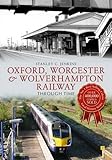 Oxford, Worcester & Wolverhampton Railway through time