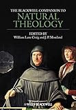 The Blackwell companion to natural theology