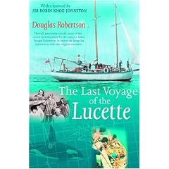 Last Voyage of the Lucette: The Full, Previously Untold, Story of the Events First Described by the Author's Father, Dougal Robertson, in Survive