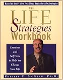 Life Strategies Workbook, The: Exercises and Self-Tests to Help You Change Your Life