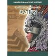 History And Activities of the Aztecs (Hands-on Ancient History) by Lisa Klobuchar