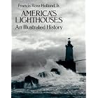Click here to buy America's Lighthouses: An Illustrated History by  Francis Ross Holland.