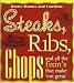 Steaks, Ribs, Chops: And All the Fixin's That Make 'em Great