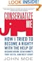 Conservatize Me: How I Tried to Become a Righty with the Help of Richard Nixon, Sean Hannity, Toby Keith, and Beef Jerky