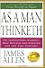 As a Man Thinketh / From Poverty to Power