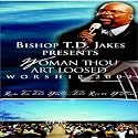 Bishop T. D. Jakes Presents Woman Thou Art Loosed Worship  [VHS]