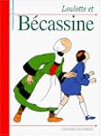 LOULOTTE ET BECASSINE