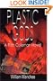 Plastic Gods (A Rich Coleman Novel)