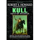 Kull: Exile of Atlantis by Robert E. Howard