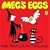 Meg's Eggs