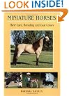 Miniature Horses; Their Care Breeding and Coat Colors