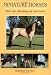Miniature Horses; Their Care Breeding and Coat Colors