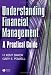 Understanding Financial Management: A Practical Guide