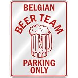  BELGIAN BEER TEAM PARKING ONLY  PARKING SIGN COUNTRY BELGIUM