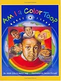 Am I a Color Too? Am I a Color Too?