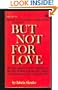 But Not for Love