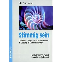 Stimmig sein. Die Selbstregulation der Stimme in Gesang & Stimmtherapie.