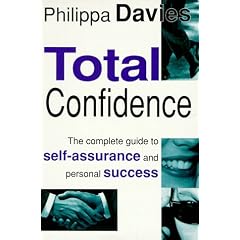 Total Confidence: Complete Guide to Self Assurance and Personal Success