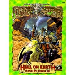 Hell on Earth: The Wasted West Roleplaying Game (Deadlands: Hell on Earth)