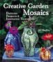 Creative Garden Mosaics: Dazzling Projects & Innovative Techniques