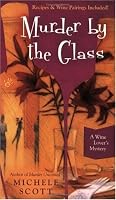 Murder By the Glass: A Wine Lover's Mystery