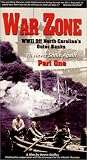 War Zone 1: Wwii Off North Carolina's Outer Banks