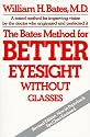 The Bates Method for Better Eyesight Without Glasses
