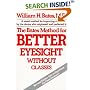 The Bates Method for Better Eyesight Without Glasses