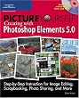 Picture Yourself Creating with Photoshop Elements 5.0