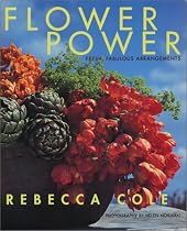Flower Power: Fresh, Fabulous Arrangements