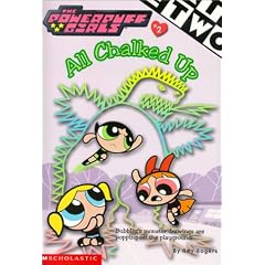 All Chalked Up (Powerpuff Girls Chapter Books (Scholastic))