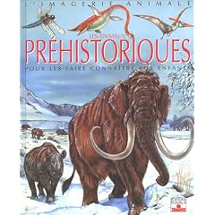 Les Animaux pr�historiques : Pour les faire conna�tre aux enfants
