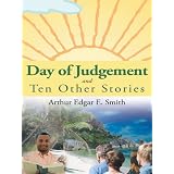Day of Judgement and Ten Other Storiesdi Arthur Edgar E. Smith